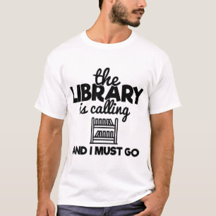 Camiseta A Biblioteca Está Ligando E Eu Tenho Que Ir Para O