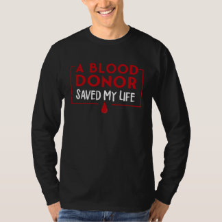 Camiseta A Blood Donor Saved My Life