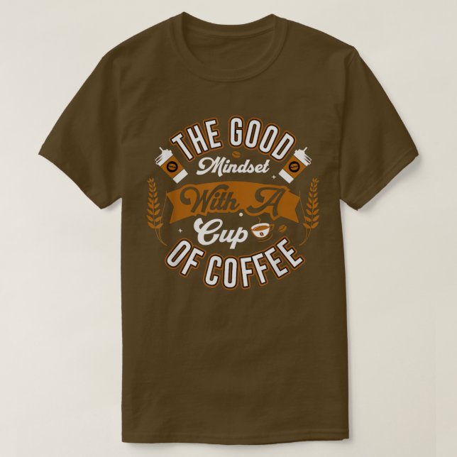 Camiseta A Boa Mentset Com Uma Xícara De Café Humor (Frente do Design)