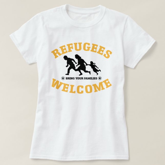 Camiseta A boa vinda dos refugiados traz suas famílias (Frente do Design)