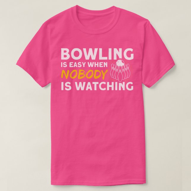 Camiseta A boliche É Fácil Quando Ninguém Vê Pinos Bowli (Frente do Design)