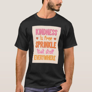 Camiseta A Bondade Bonita É O Sprinkle Livre Que Coisas Em