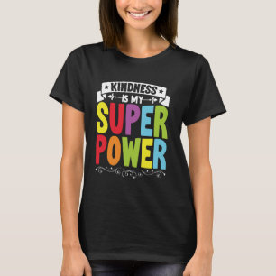 Camiseta A bondade é a minha super potência anti-bullying B