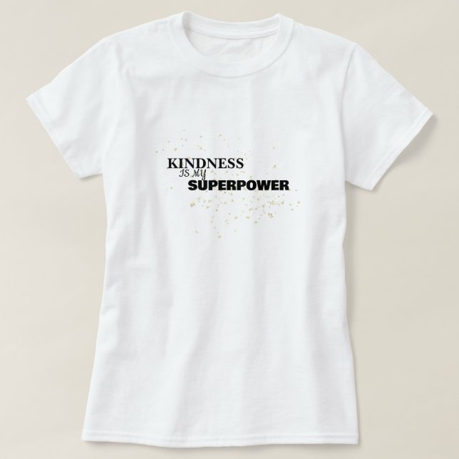 Camiseta A Bondade é meu Superpoder Design Minimalista (Frente do Design)
