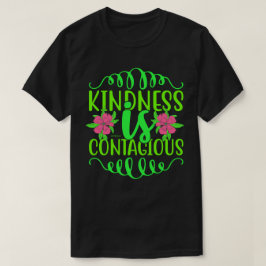 Camiseta A bondade é uma citação inspiradora.