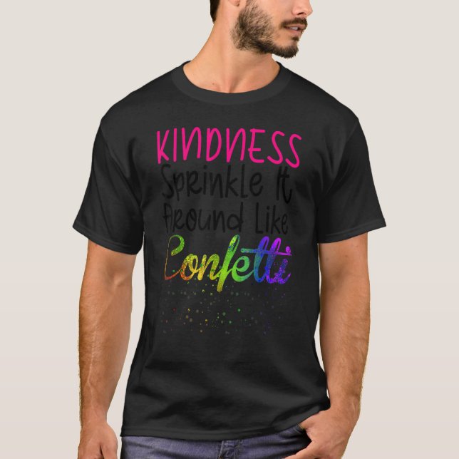 Camiseta A Bondade Esfrega-O Como Confetti (Frente)