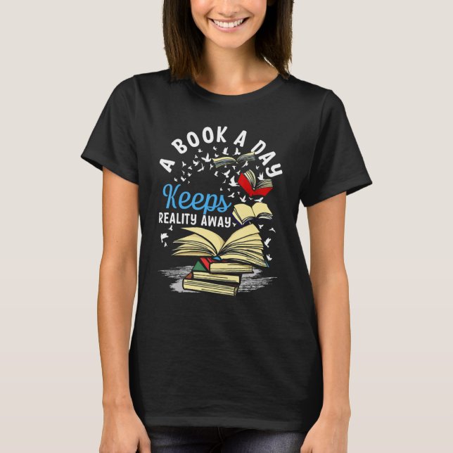 Camiseta A Book A Day Keeps Reality Away Literature Reading (Frente)