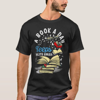 Camiseta A Book A Day Keeps Reality Away Literature Reading