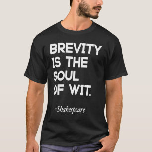 Camiseta A brevidade é a alma do espírito William Shakespe
