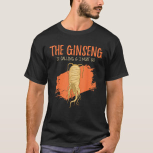 Camiseta A Caça De Plantas Que O Ginseng Está Chamando E Eu