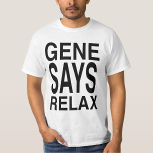 Camiseta A caça do gene diz RELAXA!