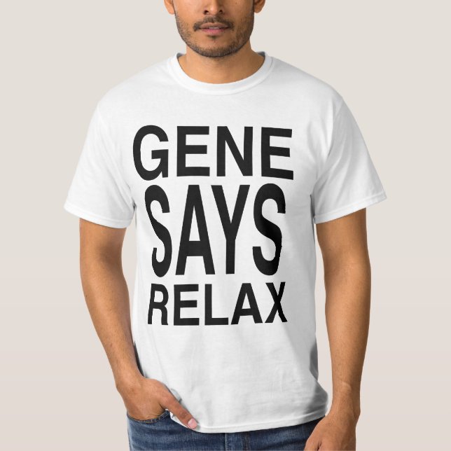 Camiseta A caça do gene diz RELAXA! (Frente)