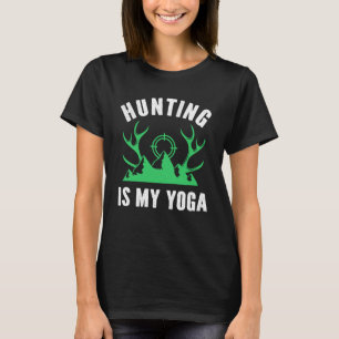 Camiseta A Caça É A Minha Yoga Gumas Fêmeas Caçadoras Hunti