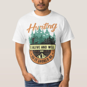 Camiseta A caça está viva e bem e, por isso, deveria ser