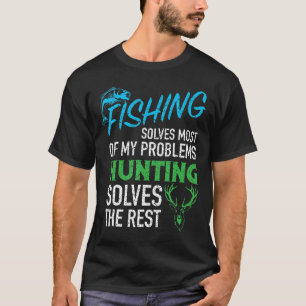 Camiseta A Caça legal À Pesca Resolve Os Meus Problemas Caç