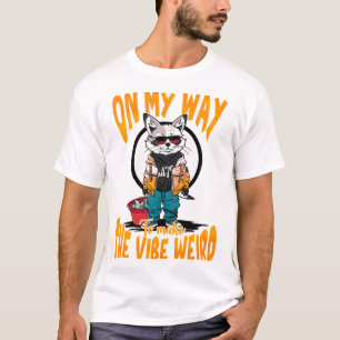 Camiseta A caminho de tornar a Vibe esquisita