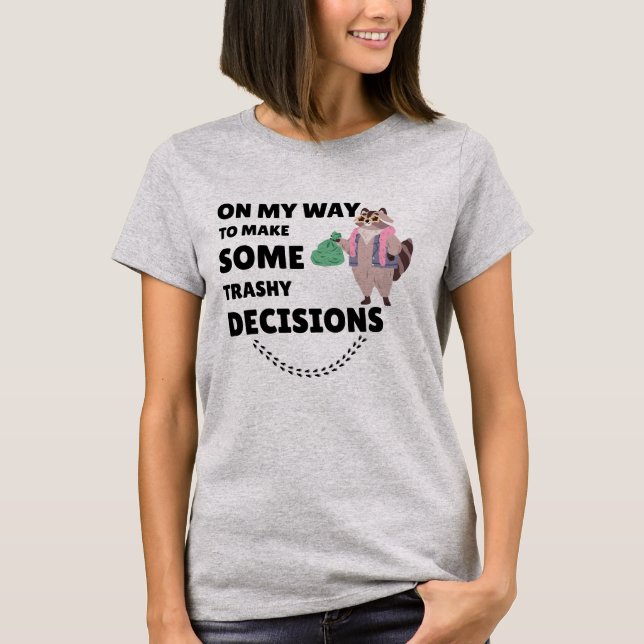 Camiseta A Caminho Para Tomar Algumas Decisões Sem Valor Gu (Frente)