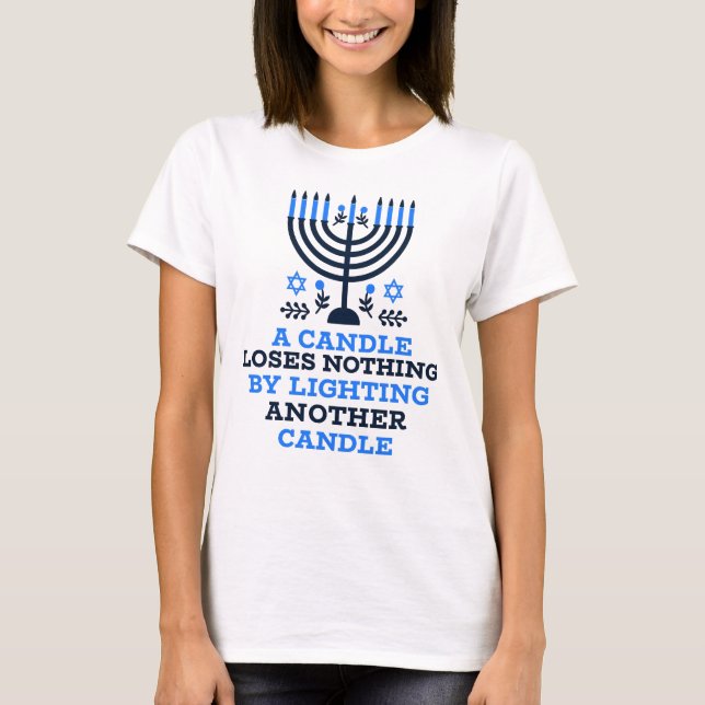 Camiseta A Candle Loses Nothing by Lighting Another Candle (Frente)