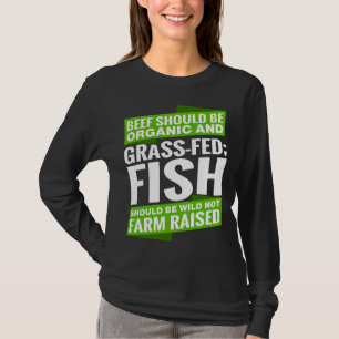 Camiseta A Carne De Bovino Deve Ser Orgânica E Os Peixes De