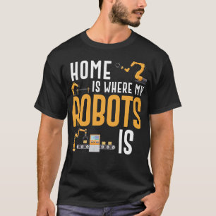 Camiseta A Casa Do Engenheiro Robótico É Onde Os Meus Robôs