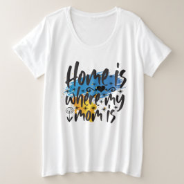 Camiseta A Casa É Onde A Mãe Está