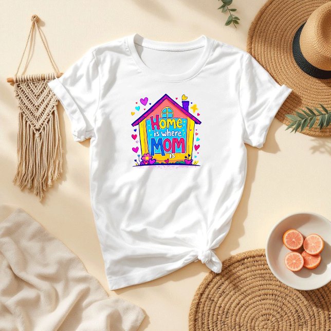 Camiseta A Casa É Onde A Mãe Está | Amor da Mãe (Criador carregado)