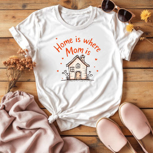Camiseta A Casa É Onde A Mãe Está Dia da Mãe Minimalista