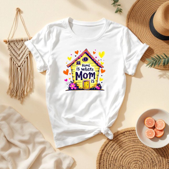 Camiseta A Casa É Onde A Mãe Está | Sentimental Mãe Life (Criador carregado)