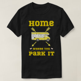 CAMISETA A CASA É ONDE VOCÊ ESTACIONA A VIA