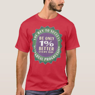 Camiseta A Chave Para O Sucesso É A Progressão Gradual