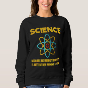 Camiseta A Ciência Descobrir As Coisas É Melhor Que O Fazer