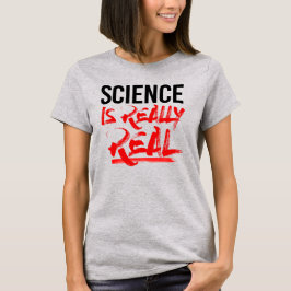 CAMISETA A CIÊNCIA É REALMENTE REAL