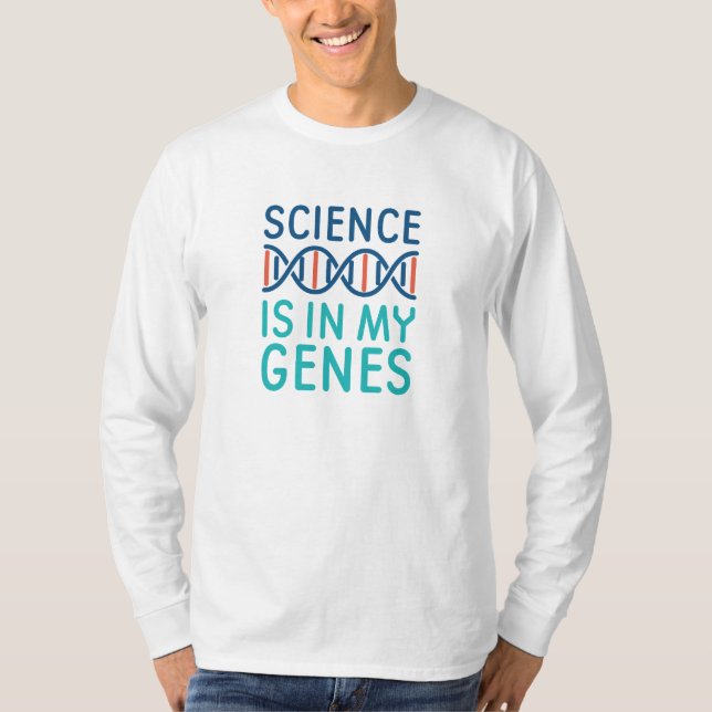 Camiseta A Ciência Está Nos Meus Genes (Frente)