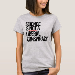 CAMISETA A CIÊNCIA NÃO É UMA CONSPIRAÇÃO LIBERAL