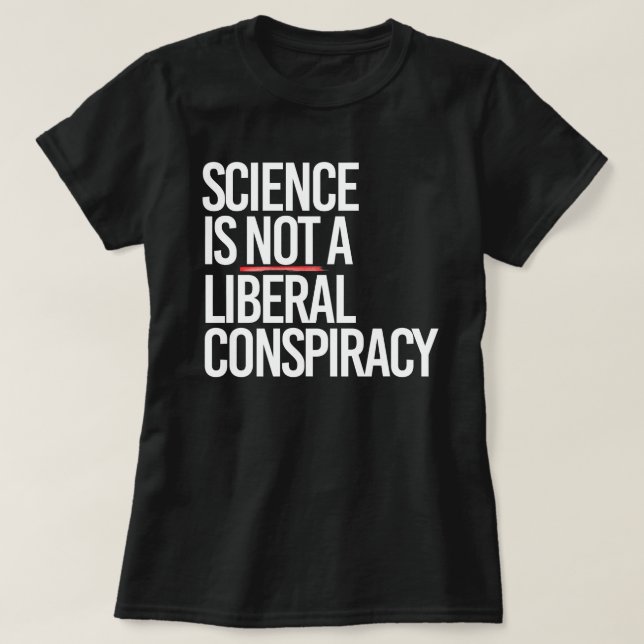 CAMISETA A CIÊNCIA NÃO É UMA CONSPIRAÇÃO LIBERAL (Frente do Design)