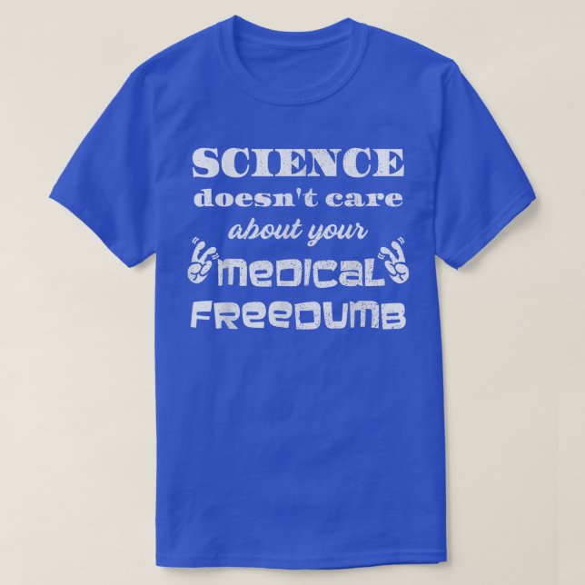 Camiseta A ciência não se importa com o Freemb Pro Vaxx Pro (Frente do Design)