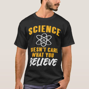 Camiseta A Ciência Não Se Importa Com O Que Você Acredita G