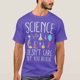 Camiseta A Ciência Não Se Importa Com O Que Você Acredita Q