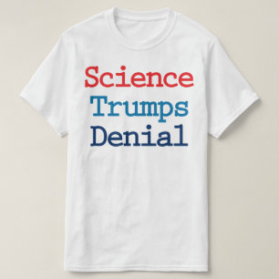Camiseta A Ciência Supera a Negação - Anti Presidente Trump
