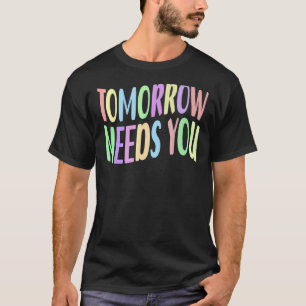 Camiseta A Citação Da Saúde Mental Amanhã Precisa De Você P