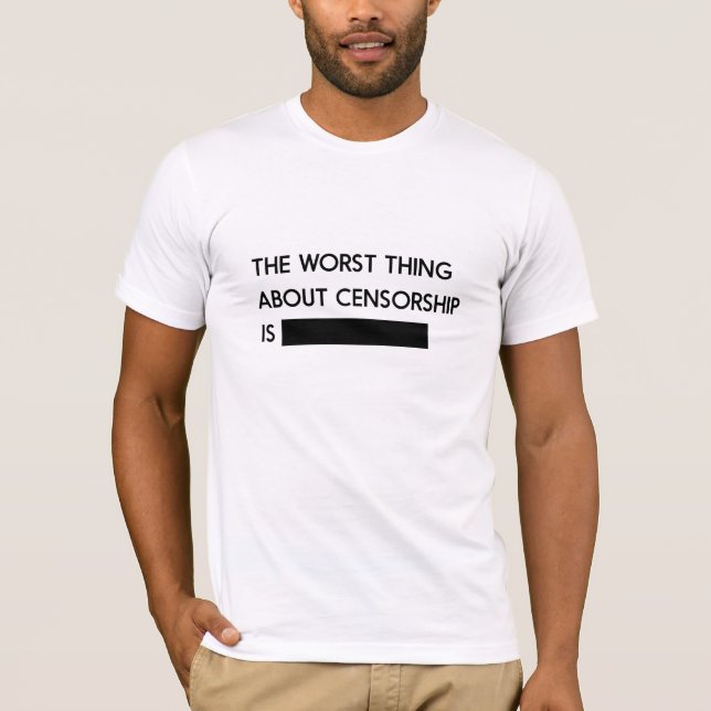 Camiseta A coisa a mais má sobre a censura (Frente)