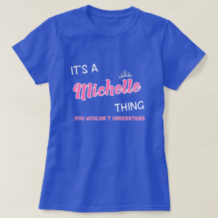 Camiseta A coisa da Michelle que você não entenderia