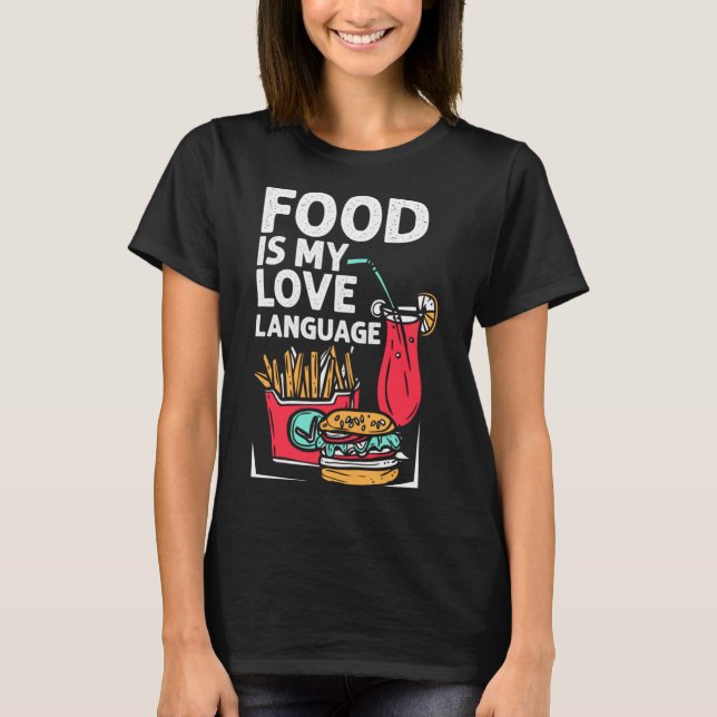 Camiseta A comida É A Minha Linguagem De Amor Comida Rápida (Frente)