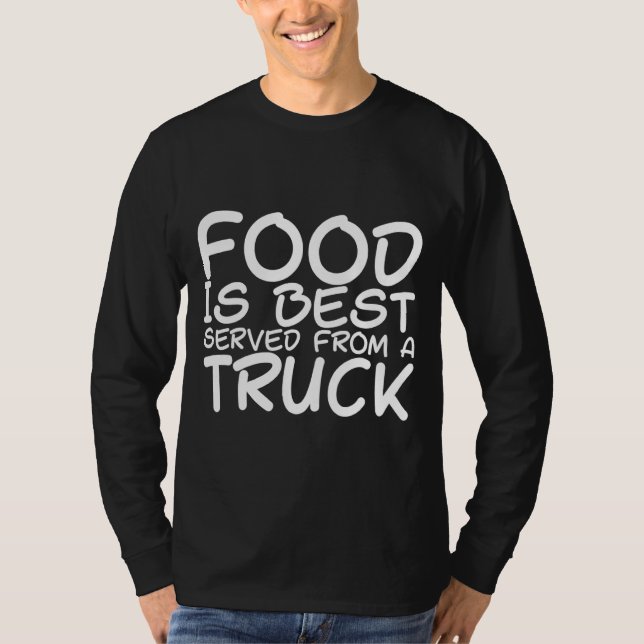 Camiseta A comida É Melhor Servida De Um Caminhão (Frente)
