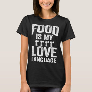 Camiseta A Comida É Minha Linguagem do Amor Louças Gourmet