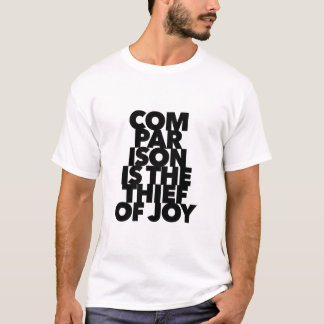Camiseta A comparação é o ladrão da alegria citação seja vo