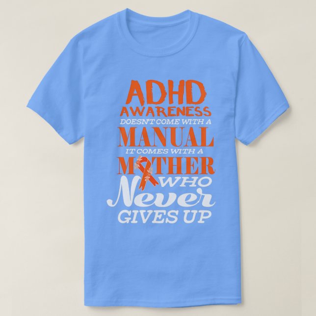Camiseta A Consciência ADHD Doesnx27t vem com uma Ti Manual (Frente do Design)