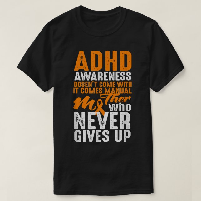 Camiseta A Consciência ADHD não vem com um manual - Nunca (Frente do Design)