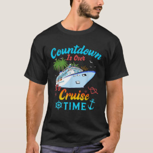 Camiseta A contagem regressiva é sobre o tempo de cruzeiro.