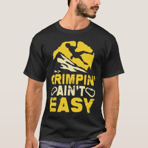 Camiseta A Crampe Não é Fácil Escalada de Rocha Engraçado